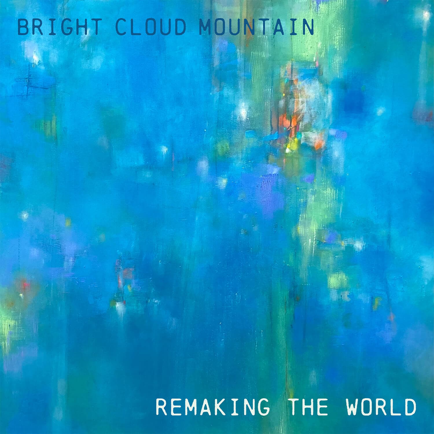 Bright Cloud Mountain - Remaking the World album artwork